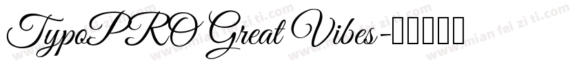 TypoPRO Great Vibes字体转换